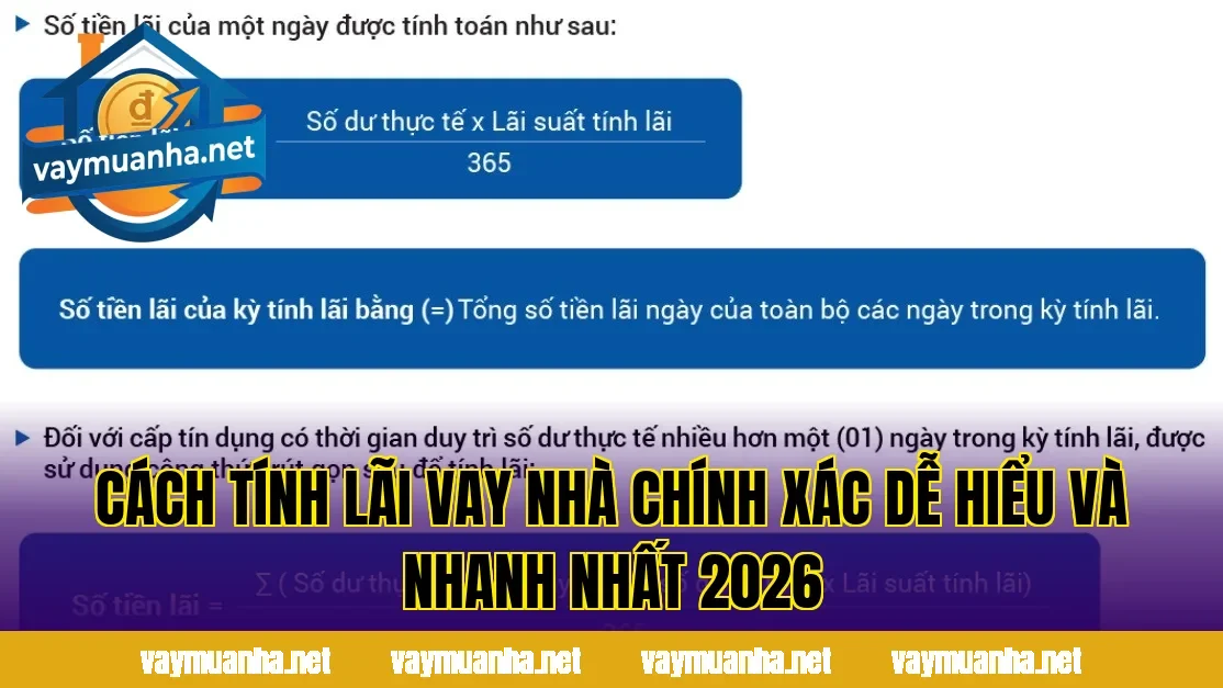 Cách Tính Lãi Vay Nhà Chính Xác Dễ Hiểu Và Nhanh Nhất 2026