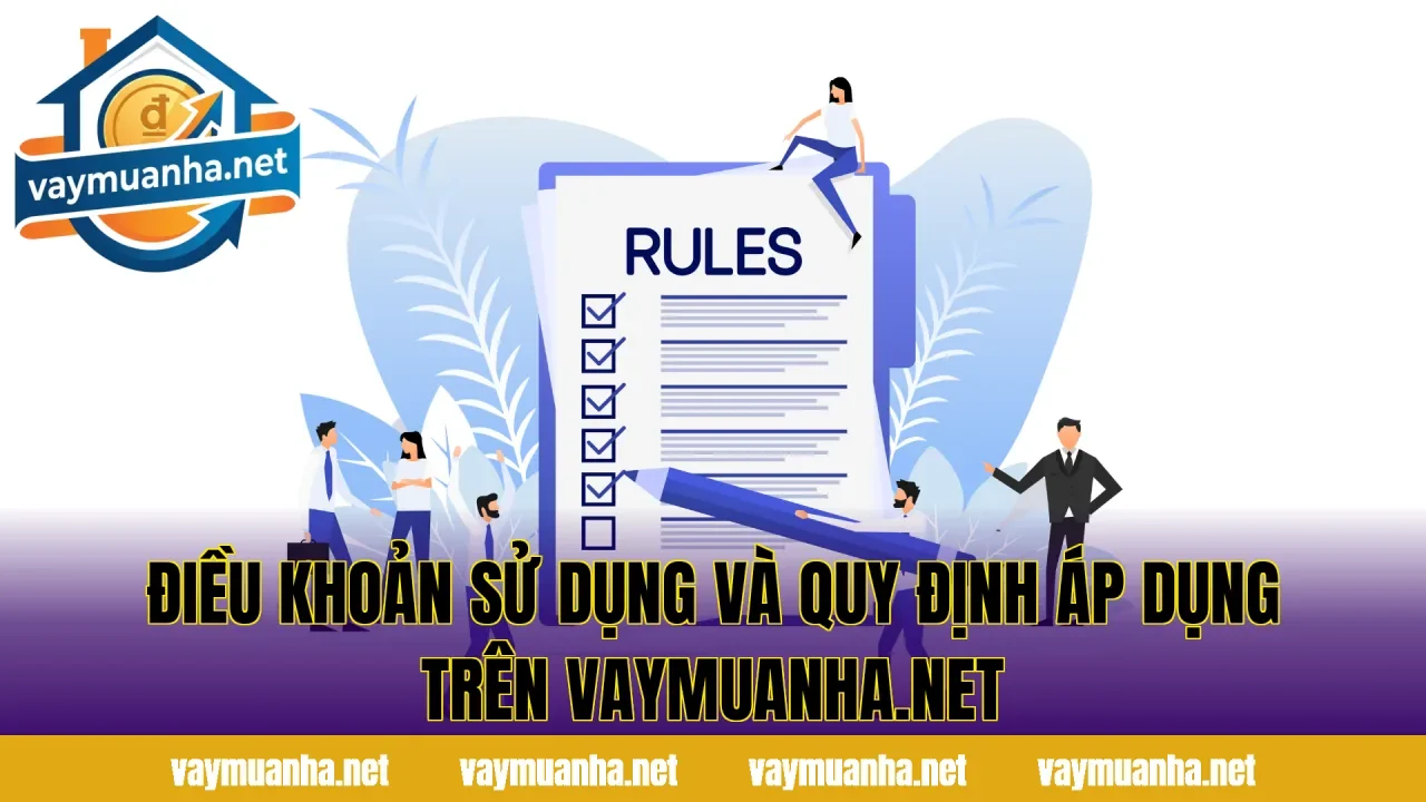 Điều khoản sử dụng và quy định áp dụng trên vaymuanha.net